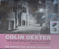 The Silent World of Nicholas Quinn written by Colin Dexter performed by Kevin Whately on Audio CD (Abridged)